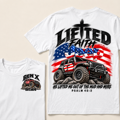 Custom Genx Year Lifted Faith Jeep He Lifted Me Out Of The Mud And Mire Psalm 40:2 T-Shirts