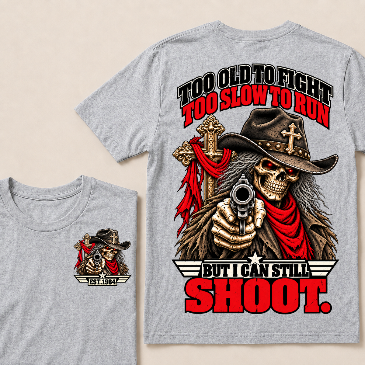 Too Old To Fight Too Slow To Run But I Can Still Shoot Cowboy Skull American Flag T-Shirt EST.Year