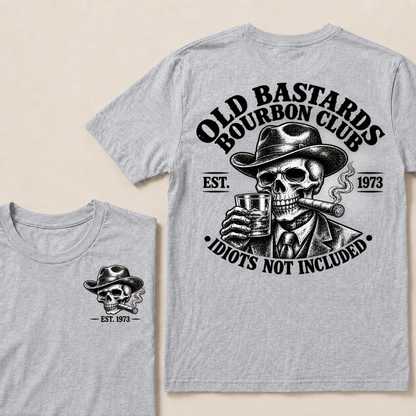 EST.YOUR Year Old Bastards Bourbon Club Idiots Not Included T-Shirts