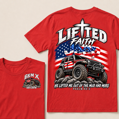 Custom Genx Year Lifted Faith Jeep He Lifted Me Out Of The Mud And Mire Psalm 40:2 T-Shirts