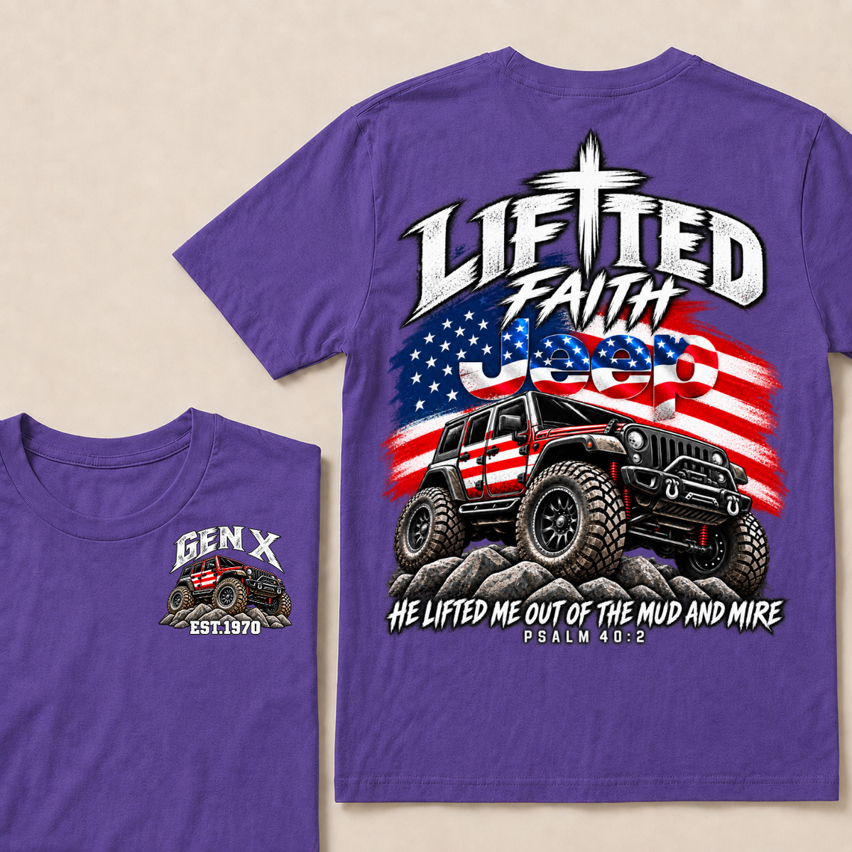 Custom Genx Year Lifted Faith Jeep He Lifted Me Out Of The Mud And Mire Psalm 40:2 T-Shirts