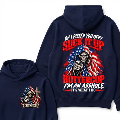 Oh I Pissed You Off? Suck It Up Buttercup I’m An Asshole It’s What I Do EST.Year American Flag Grim Reaper Buttercup Quote Hoodie