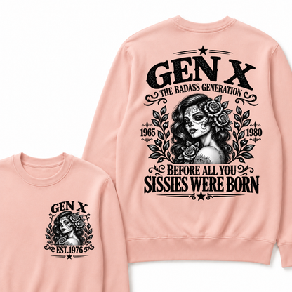 EST.Year Gen X The Badass Generation Before All You Sissies Were Born Sugar Skull Rose Generation Sweatshirt