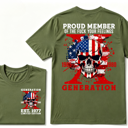PROUD MEMBER OF THE FUCK YOUR FEELINGS 1965 1980 GEN X Custom Your Year Skull T-Shirt