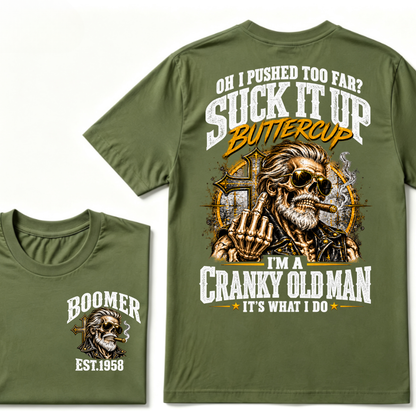 Oh I Pushed Too Far Suck It Up Buttercup I'm A Cranky Old Man EST.Year Vintage Cranky Old Man T-Shirt