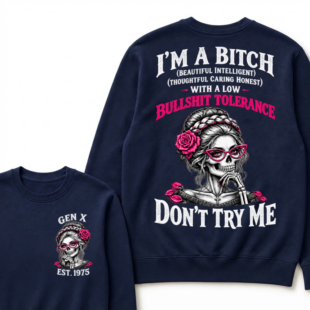 I’m A Bitch With A Low Bullshit Tolerance Don’t Try Me EST.Year Braided Skull Pink Rose Sweatshirt