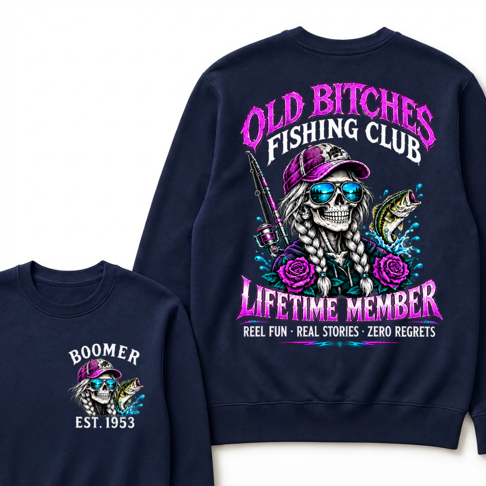 Old Bitches Fishing Club Lifetime Member Reel Fun Real Stories Zero Regrets EST.Year Fishing Club Fisher Skull Sweatshirt