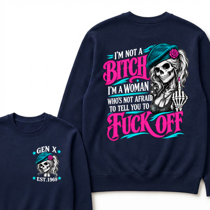 I’m Not A Bitch I’m A Woman Who’s Not Afraid To Tell You To Fuck Off EST.Year Vintage Lady Skull Sweatshirt