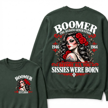 Boomer The Badass Generation 1946 1964 Before All You Sissies Were Born EST.Year Vintage Women Gift Sweatshirt