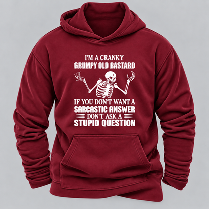 I'm A Cranky Grumpy Old BASTARD If You Don't Want A Sarcastic Answer Don't Ask A Stupid Question Graphic Hoodie