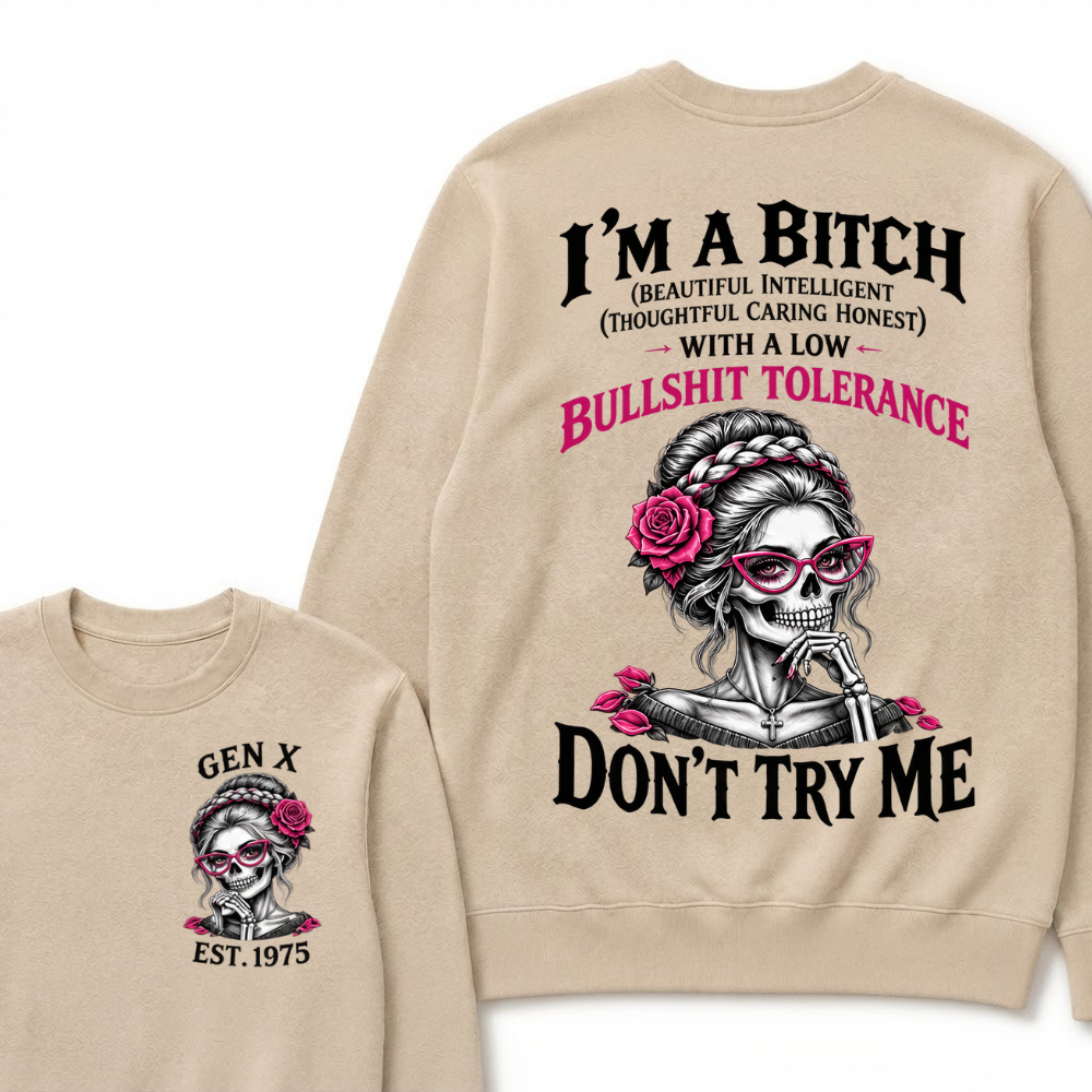 I’m A Bitch With A Low Bullshit Tolerance Don’t Try Me EST.Year Braided Skull Pink Rose Sweatshirt