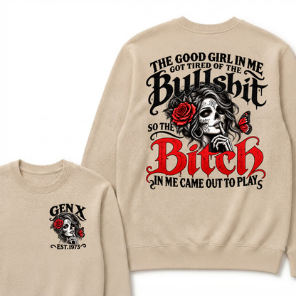 Sugar Skull Red Rose Butterfly EST.Year Sweatshirt, he Good Girl In Me Got Tired Of The Bullshit So The Bitch In Me Came Out To Play Sweatshirt