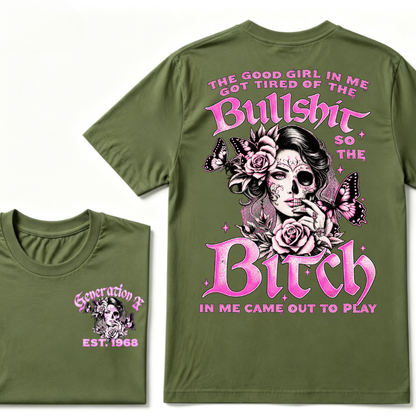 The "BULLSHIT TO BITCH" Gen X Collection - Customizable T-Shirts