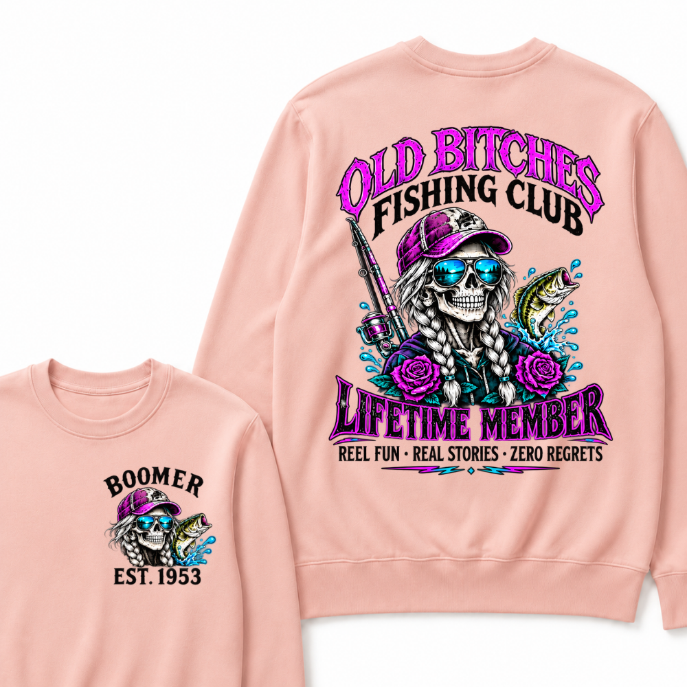 Old Bitches Fishing Club Lifetime Member Reel Fun Real Stories Zero Regrets EST.Year Fishing Club Fisher Skull Sweatshirt