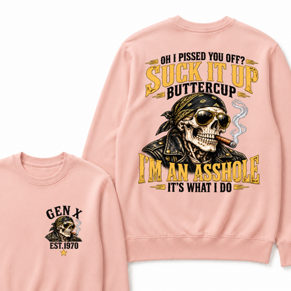 Oh I Pissed You Off? Suck It Up Buttercup I’m An Asshole It’s What I Do EST.Year Vintage Attitude Sweatshirt