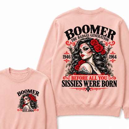 Boomer The Badass Generation 1946 1964 Before All You Sissies Were Born EST.Year Vintage Women Gift Sweatshirt
