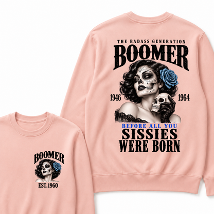 Boomer EST.Year The Badass Generation Boomer 1946 1964 Before All You Sissies Were Born Lady Rose Graphic Sweatshirt