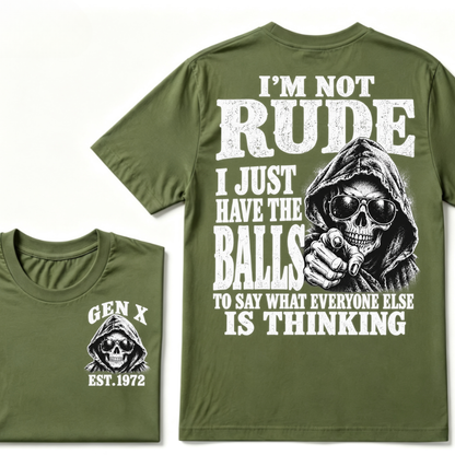 Gen X EST. Year I'm Not Rude I Just Have The Balls To Say What Everyone Else Is Thinking T-Shirt