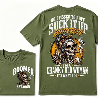 Oh I Pissed You Off Suck It Up Buttercup I'm A Cranky Old Woman EST.Year Vintage lady Cigar Graphic Tee