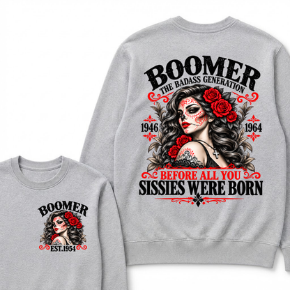 Boomer The Badass Generation 1946 1964 Before All You Sissies Were Born EST.Year Vintage Women Gift Sweatshirt