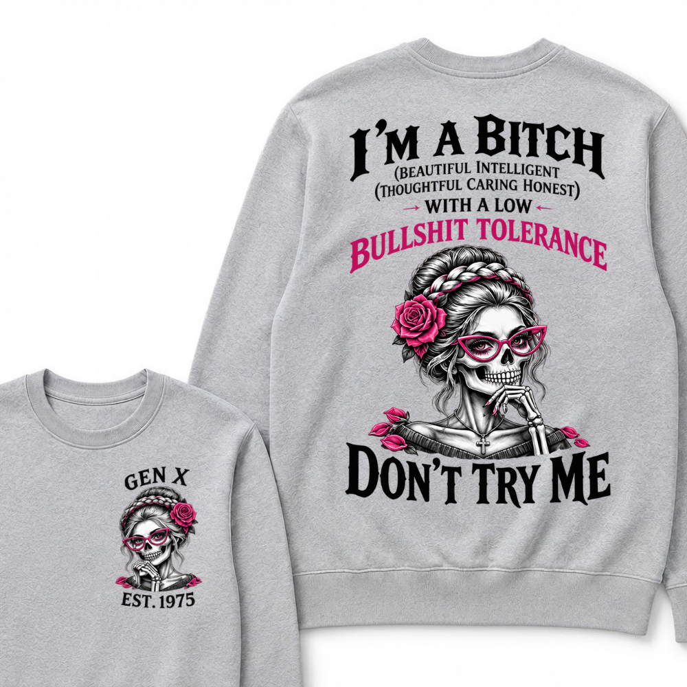 I’m A Bitch With A Low Bullshit Tolerance Don’t Try Me EST.Year Braided Skull Pink Rose Sweatshirt