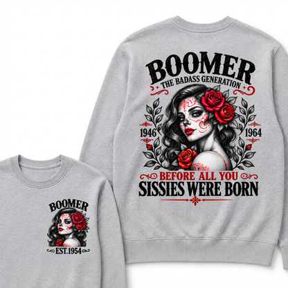 Boomer The Badass Generation 1946 - 1964 Before All You Sissies Were Born EST.Year Graphic Crewneck Sweatshirt