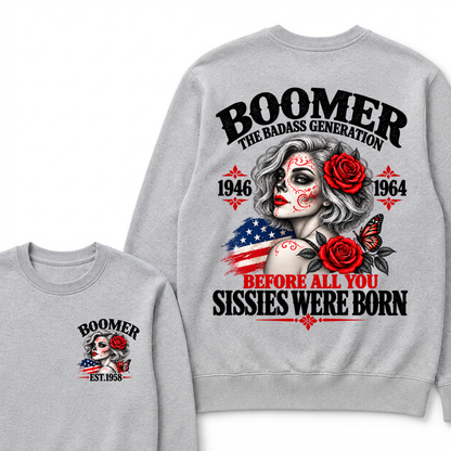 Boomer The Badass Generation 1946 1964 Before All You Sissies Were Born EST.Year Vintage Sugar Skull Lady Generation Sweatshirt