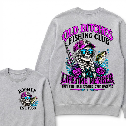 Old Bitches Fishing Club Lifetime Member Reel Fun Real Stories Zero Regrets EST.Year Fishing Club Fisher Skull Sweatshirt