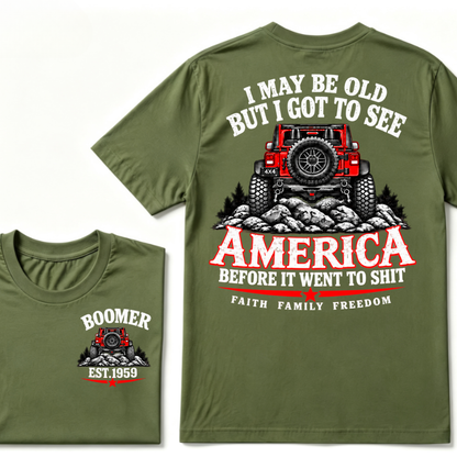 I May Be Old But I Got To See America Before It Went To Shit EST.Year Offroad Jeep Faith Family Freedom T-Shirt