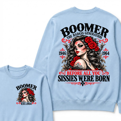 Boomer The Badass Generation 1946 1964 Before All You Sissies Were Born EST.Year Vintage Women Gift Sweatshirt