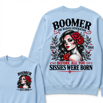 Boomer The Badass Generation 1946 - 1964 Before All You Sissies Were Born EST.Year Graphic Crewneck Sweatshirt