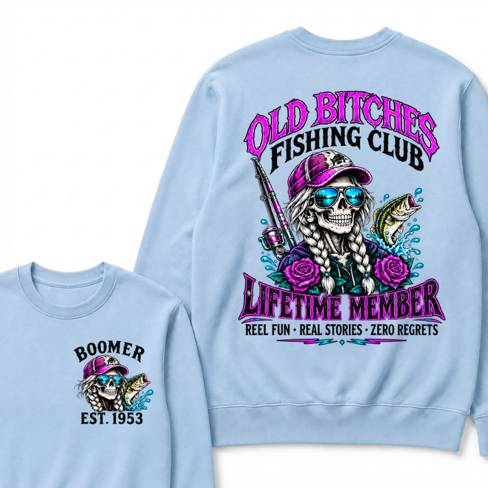 Old Bitches Fishing Club Lifetime Member Reel Fun Real Stories Zero Regrets EST.Year Fishing Club Fisher Skull Sweatshirt