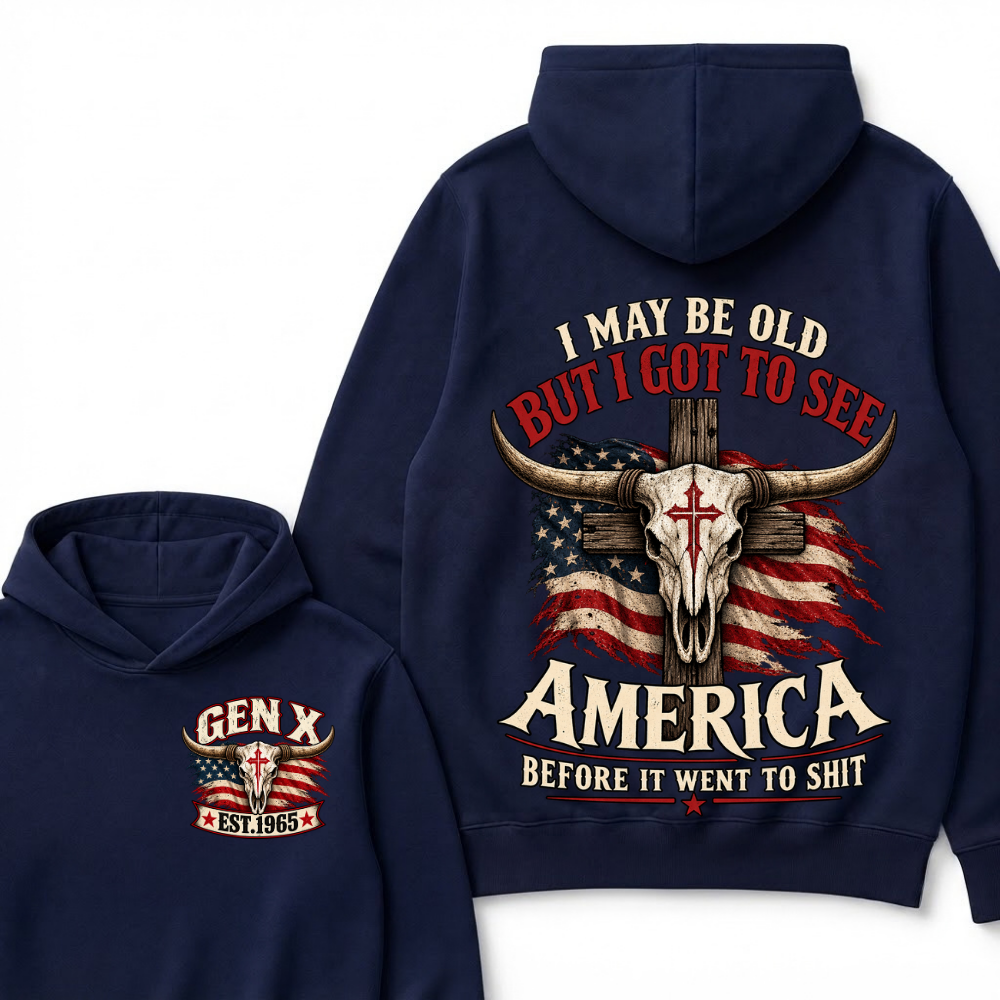 Custom Genx Year "I MAY BE OLD BUT I GOT TO SEE AMERICA" Cool Hoodie