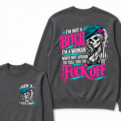 I’m Not A Bitch I’m A Woman Who’s Not Afraid To Tell You To Fuck Off EST.Year Vintage Lady Skull Sweatshirt
