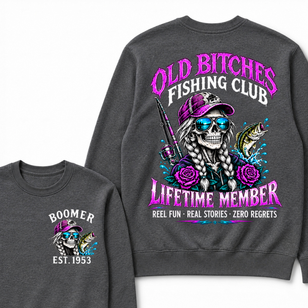 Old Bitches Fishing Club Lifetime Member Reel Fun Real Stories Zero Regrets EST.Year Fishing Club Fisher Skull Sweatshirt
