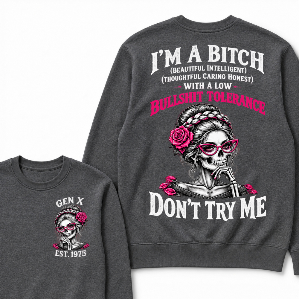 I’m A Bitch With A Low Bullshit Tolerance Don’t Try Me EST.Year Braided Skull Pink Rose Sweatshirt
