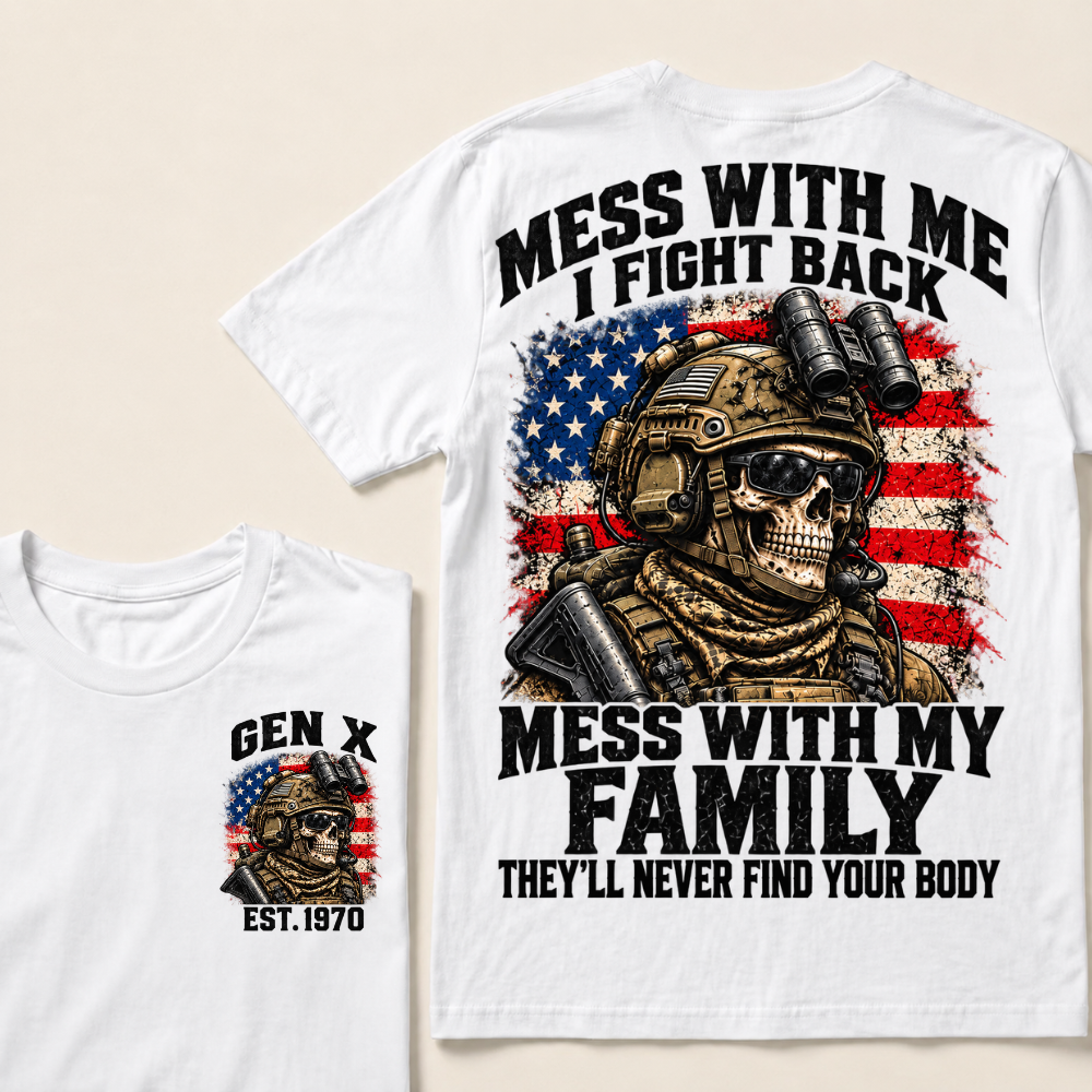 Mess With Me I Fight Back Custom Year Gen X Tactical Soldier T-Shirt