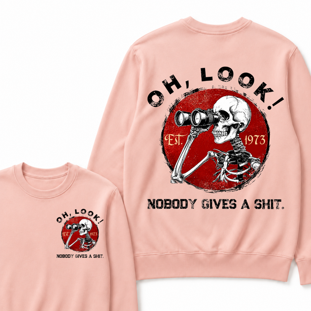 Custom Your Year Oh Look Nobody Gives A Shit EST.Year Sweatshirts
