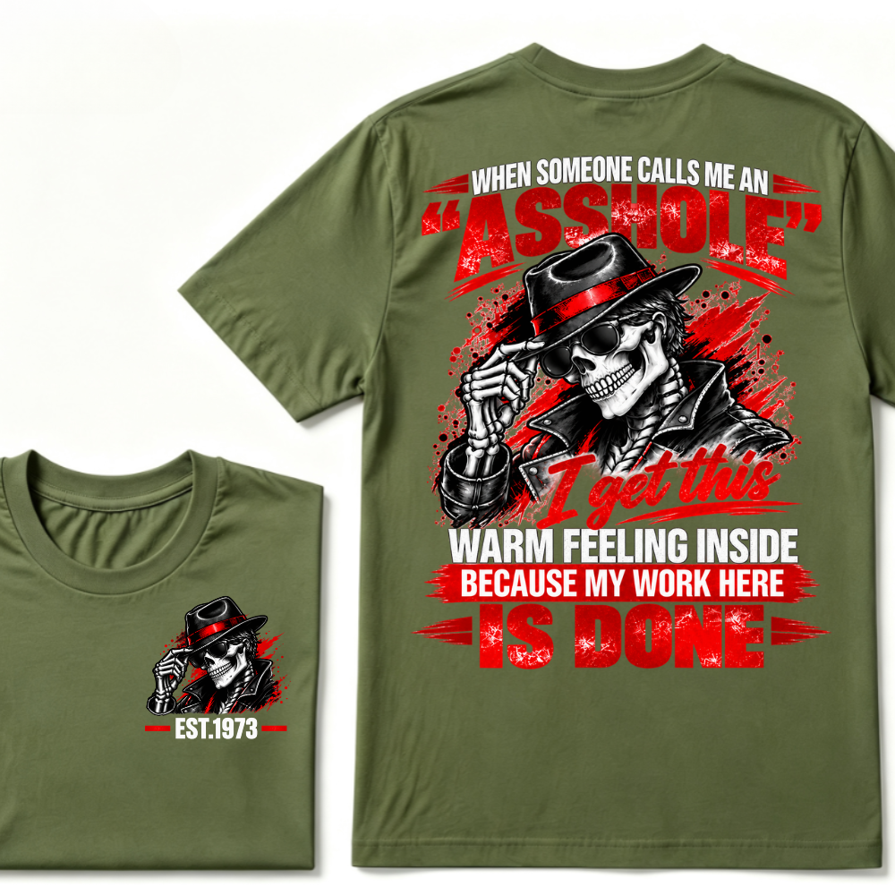 WHEN SOMEONE CALLS ME AN “ASSHOLE” I Get This Warm Feeling Inside EST.Year Fedora Skeleton Print T‑Shirt