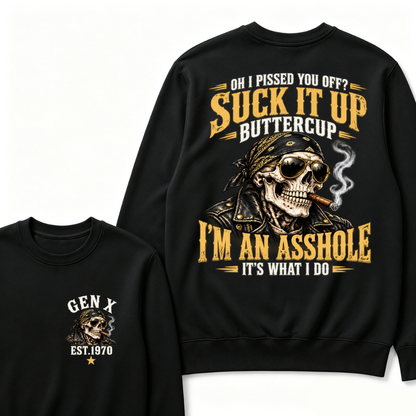 Oh I Pissed You Off? Suck It Up Buttercup I’m An Asshole It’s What I Do EST.Year Vintage Attitude Sweatshirt