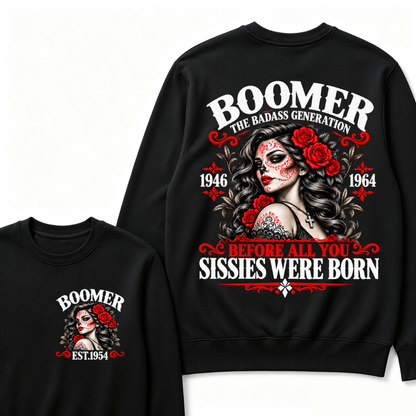 Boomer The Badass Generation 1946 1964 Before All You Sissies Were Born EST.Year Vintage Women Gift Sweatshirt