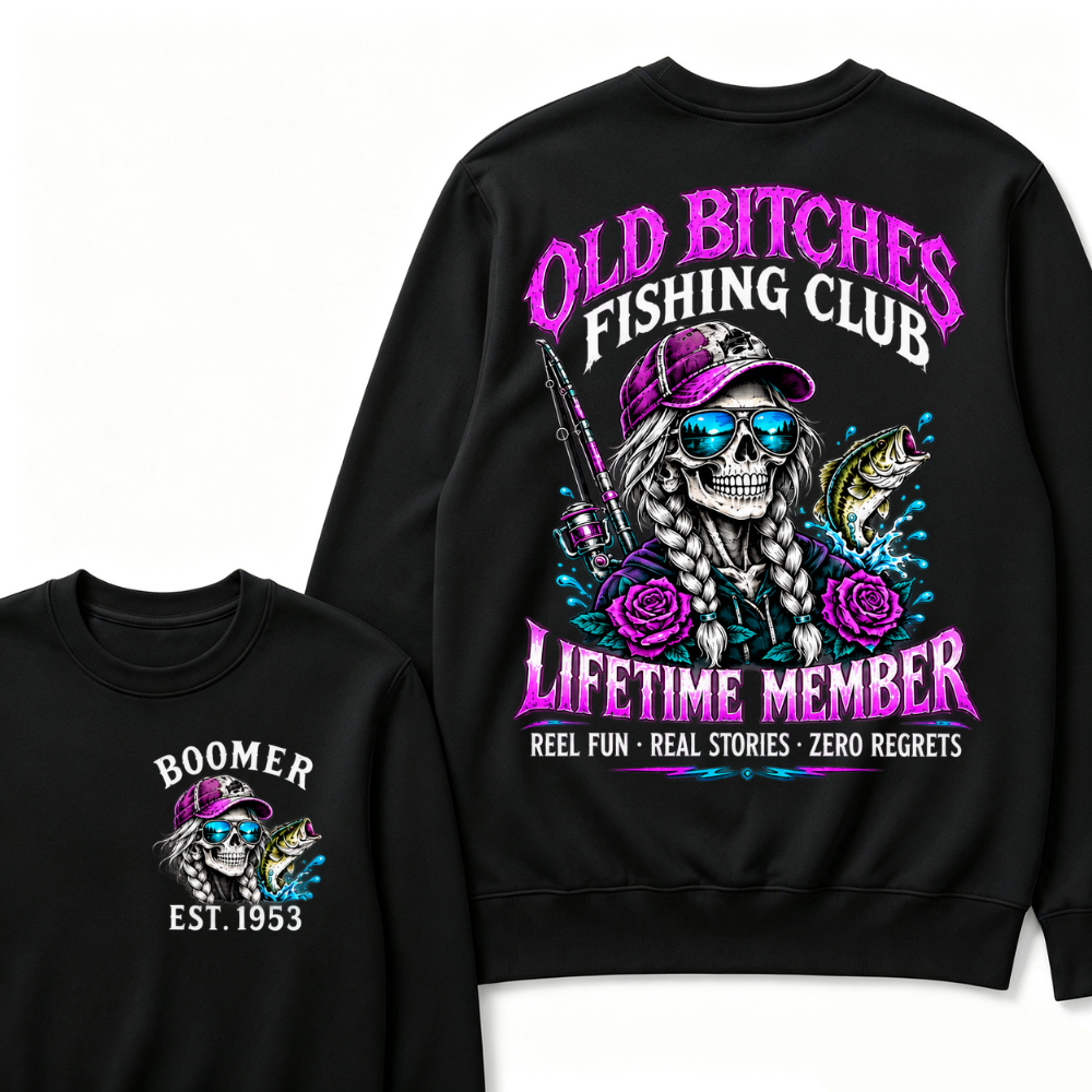 Old Bitches Fishing Club Lifetime Member Reel Fun Real Stories Zero Regrets EST.Year Fishing Club Fisher Skull Sweatshirt
