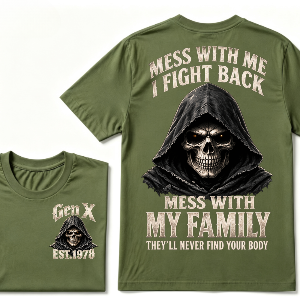Gen X EST.Year Reaper Skull Mess With Me I Fight Back Mess With My Family Graphic T-Shirt