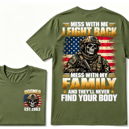 ess With Me I Fight Back Mess With My Family And They’ll Never Find Your Body Boomer Soldier Skull EST. Year T-Shirt