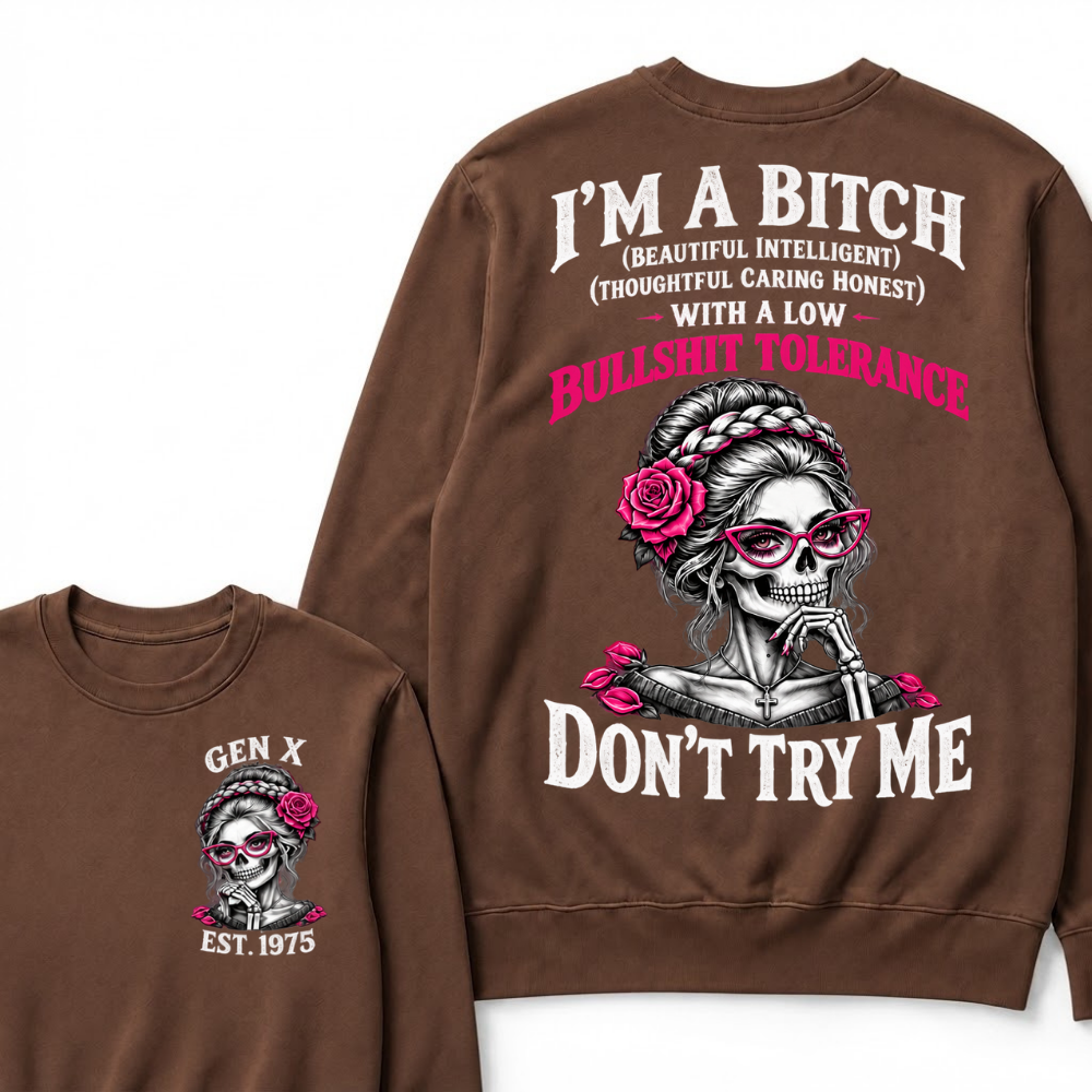 I’m A Bitch With A Low Bullshit Tolerance Don’t Try Me EST.Year Braided Skull Pink Rose Sweatshirt
