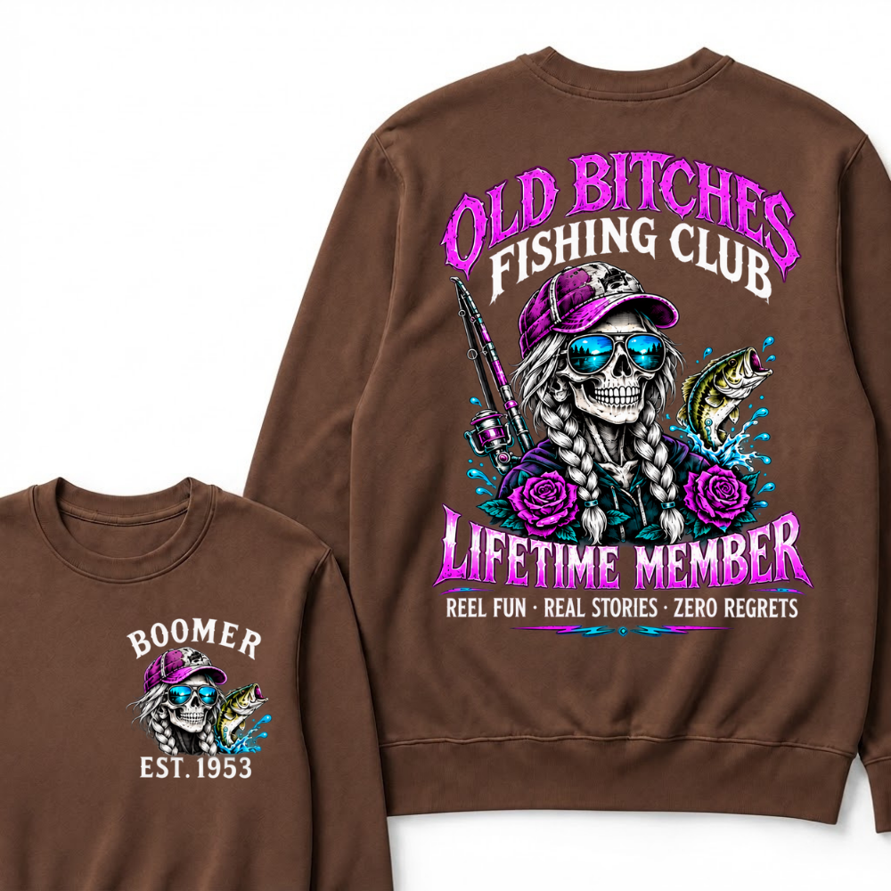 Old Bitches Fishing Club Lifetime Member Reel Fun Real Stories Zero Regrets EST.Year Fishing Club Fisher Skull Sweatshirt