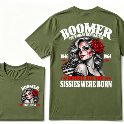 Boomer The Badass Generation 1946 1964 Before All You Sissies Were Born EST.Year Boomer Generation Statement T-Shirt
