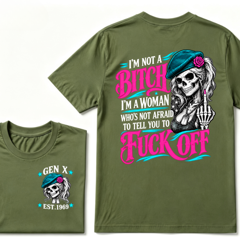 I’m Not A Bitch I’m A Woman Who’s Not Afraid To Tell You To Fuck Off EST.Year Vintage Graphic T-Shirt