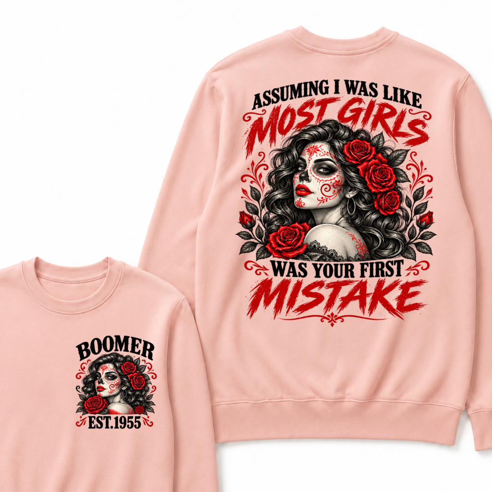 Assuming I Was Like Most Girls Was Your First Mistake EST.Year Vintage Lady Attitude Sweatshirt