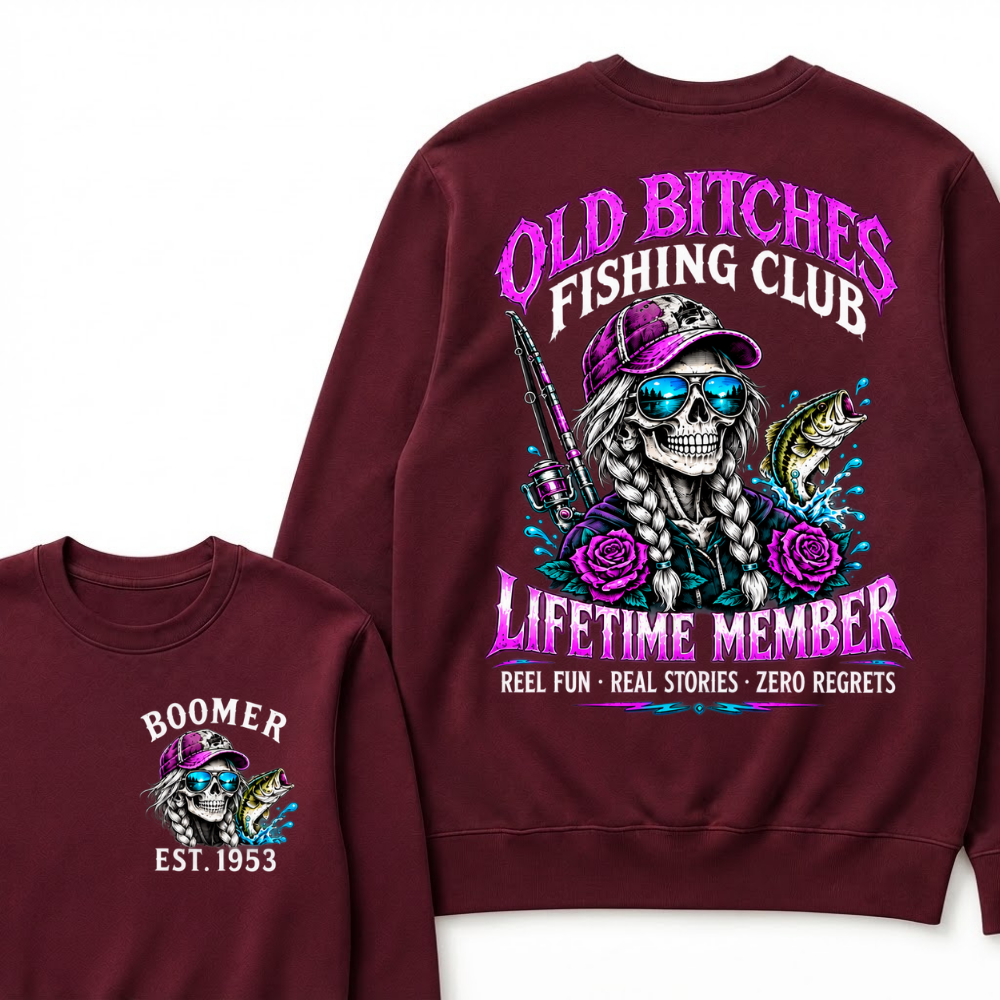 Old Bitches Fishing Club Lifetime Member Reel Fun Real Stories Zero Regrets EST.Year Fishing Club Fisher Skull Sweatshirt